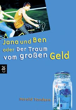 Jana und Ben oder Der Traum vom großen Geld