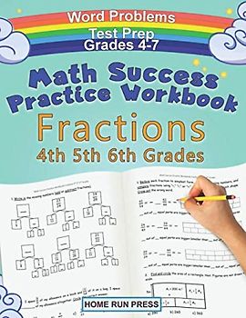 Math Success Practice Workbook Fractions 4th 5th 6th Grades: Grade 4 Grade 5 Grade 6 Daily Practice Test Prep