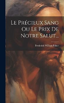 Le Précieux Sang Ou Le Prix De Notre Salut...