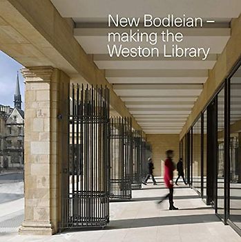 New Bodleian - Making the Weston Library