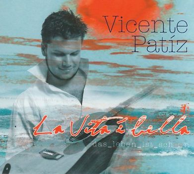Vicente Patíz - La Vita è bella