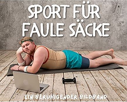 Sport für faule Säcke