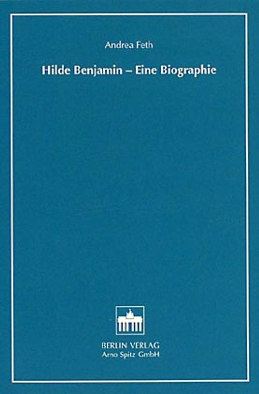 Hilde Benjamin - eine Biographie