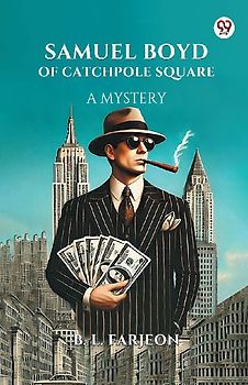 Samuel Boyd Of Catchpole Square A Mystery