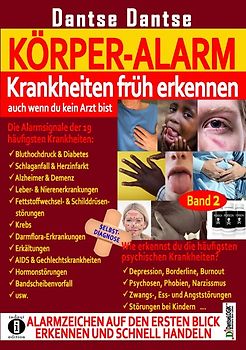 KÖRPER-ALARM - Krankheiten früh erkennen, auch wenn du kein Arzt bist! Alarmzeichen auf den ersten Blick erkennen und schnell handeln. Band 2: