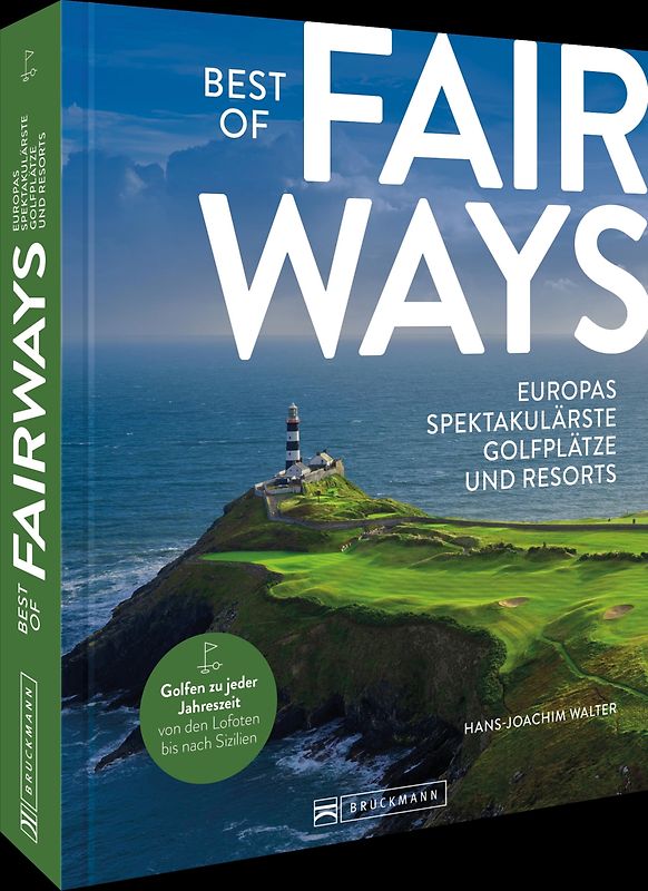 Best of Fairways – Europas spektakulärste Golfplätze und Resorts