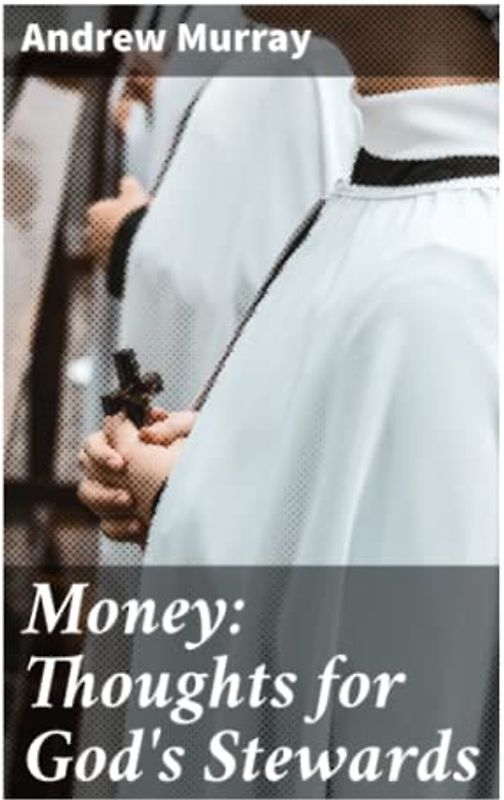 Money: Thoughts for God's Stewards