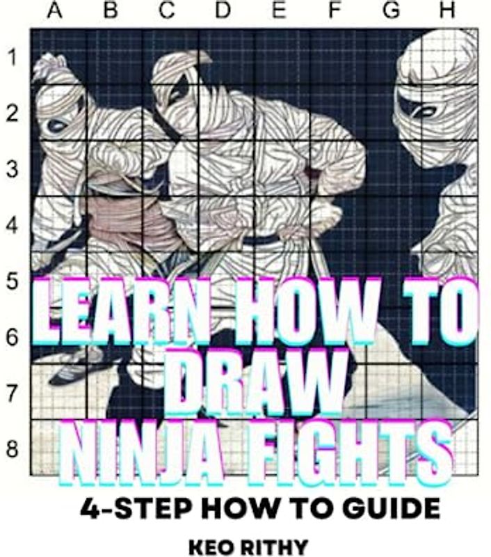 Learn How To Draw Ninja Fights: 4-Step How To Guide (4-Step Learn How to Draw, Band 2)