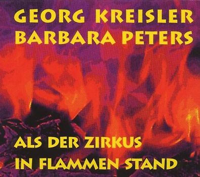 Georg Kreisler - Als der Zirkus in Flammen Stand