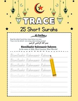 Trace 25 Short Surahs: Trace Ayah by Ayah along with Reciting out loud, Listening, Repeating, Visualizing and Rememorizing: for non-arabic speakers of ... (learning 25 Quran Short Surahs Workbook)
