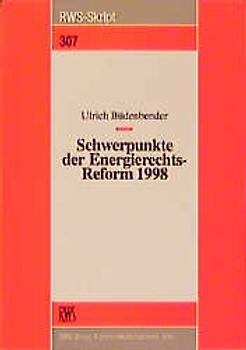 Schwerpunkte der Energierechtsreform 1998