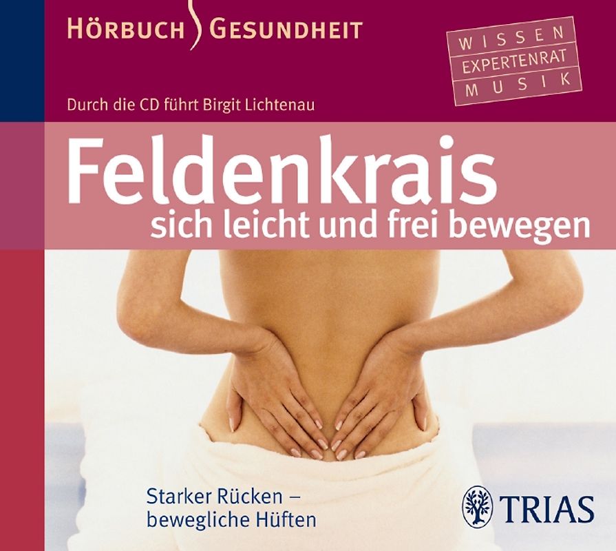 Feldenkrais sich leicht und frei bewegen - Hörbuch. Starker Rücken - bewegliche Hüften