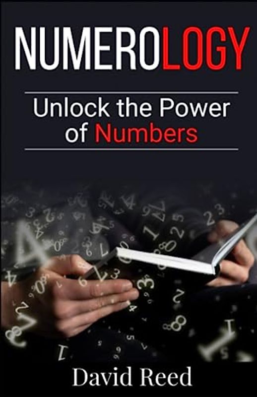 Numerology: Unlock the Power of Numbers