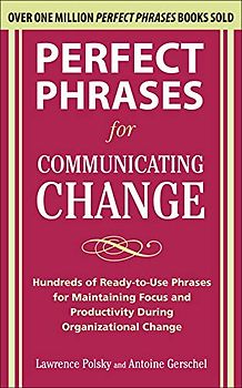 Perfect Phrases for Communicating Change (Perfect Phrases)