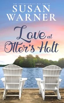 Love at Otter's Holt: Small Town Romance (Inheritance Bay, Band 8)