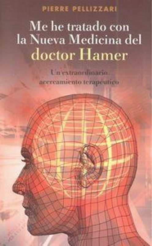 Me he tratado con la nueva medicina del doctor Hammer : un extraordinario acercamiento terapéutico