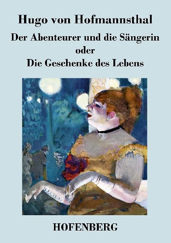 Der Abenteurer und die Sängerin oder Die Geschenke des Lebens