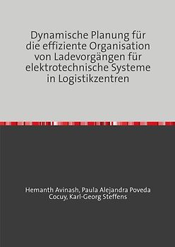 Dynamische Planung für die effiziente Organisation von Ladevorgängen für elektrotechnische Systeme in Logistikzentren