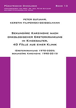 Sekundäre Karzinome nach onkologischer Ersterkrankung im Kindesalter. 40 Fälle aus einer Klinik