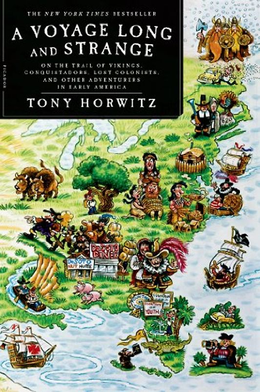 A Voyage Long and Strange: On the Trail of Vikings, Conquistadors, Lost Colonists, and Other Adventurers in Early America - Horwitz, Tony