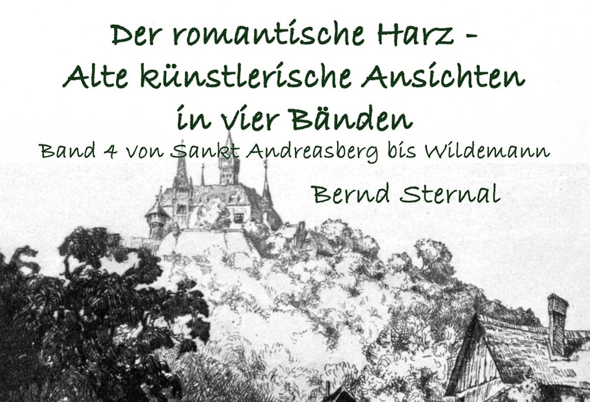 Der romantische Harz - Alte künstlerische Ansichten in vier Bänden
