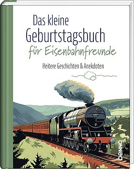 Das kleine Geburtstagsbuch für Eisenbahnfreunde