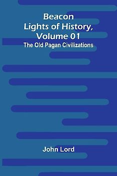 Beacon Lights of History, Volume 01