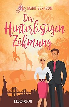 Der Hinterlistigen Zähmung: Liebesroman