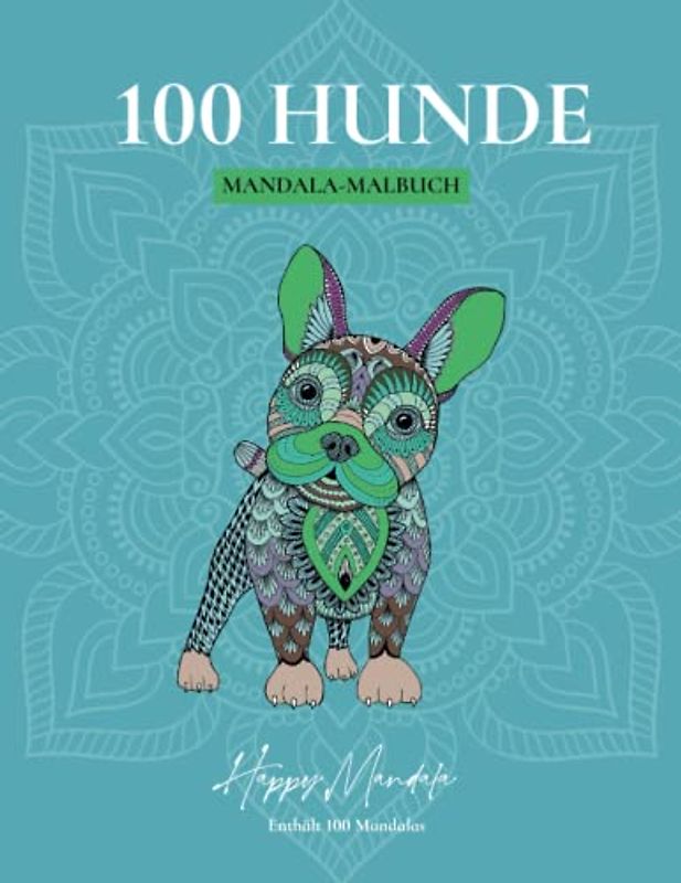 Hunde mit Mandala: 100 Malhunde mit Original Mandala: Malbuch für Erwachsene: mehr als 100 schöne, liebevolle und schöne Hunde. Anti-Stress-Malbücher ... Designs. (Geschenkidee, große Größe)