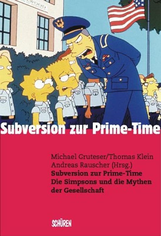 Subversion zur Prime-Time. Die Simpsons und die Mythen der Gesellschaft