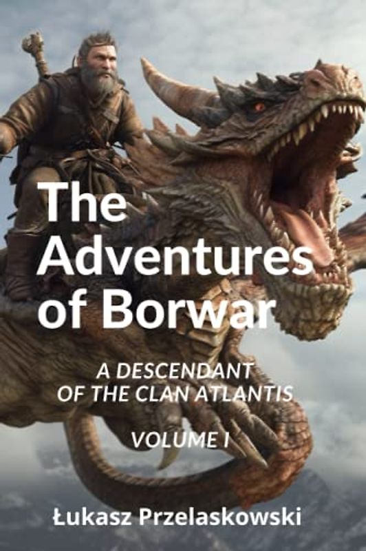 The Adventures Of Borwar: A Descendant Of The Clan Atlantis