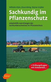 Sachkundig im Pflanzenschutz. Arbeitshilfe zum Erlangen des Sachkundenachweises im Pflanzenschutz