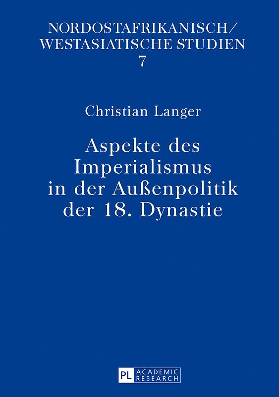 Aspekte des Imperialismus in der Außenpolitik der 18. Dynastie