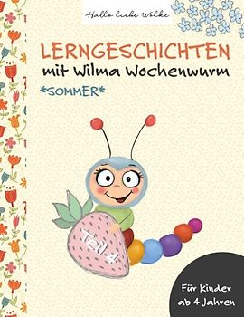 Lerngeschichten mit Wilma Wochenwurm - Teil 4