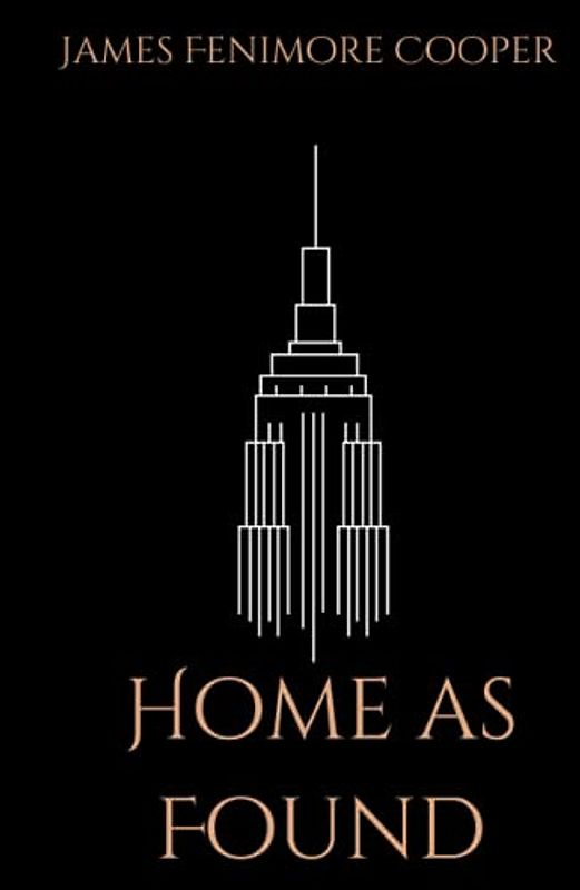 Home as Found: An American Historical Fiction Classic (Annotated)