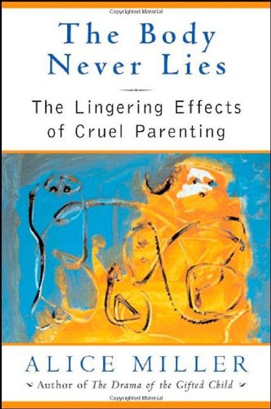The Body Never Lies: The Lingering Effects Of Cruel Parenting