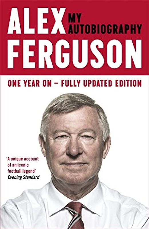 My Autobiography: One year on - fully updated edition - Ferguson, Alex