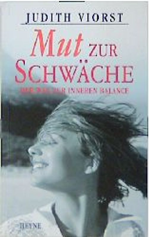 Mut zur Schwäche. Der Weg zur inneren Balance