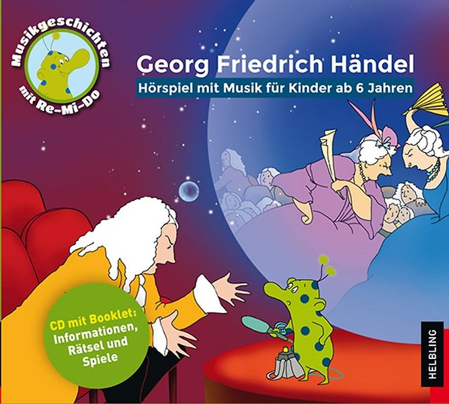 Georg Friedrich Händel. Hörspiel mit Musik für Kinder ab 6 Jahren
