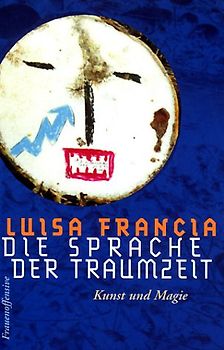 Die Sprache der Traumzeit. Kunst und Magie