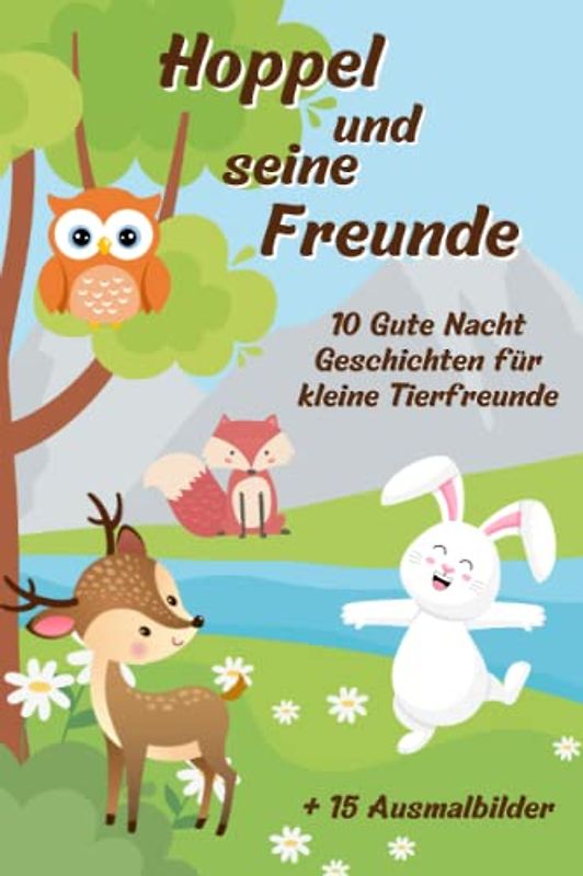 Hoppel und seine Freunde: 10 Gute Nacht Geschichten für kleine Tierfreunde, + 15 Ausmalbilder
