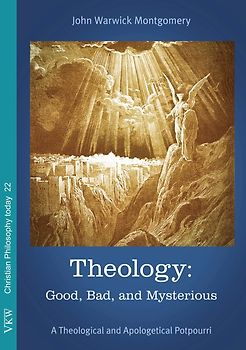 Theology: Good, Bad, and Mysterious