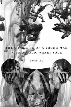 The Thoughts of a Young Man with an Old, Weary Soul