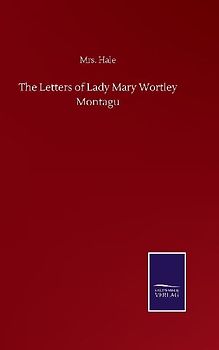 The Letters of Lady Mary Wortley Montagu