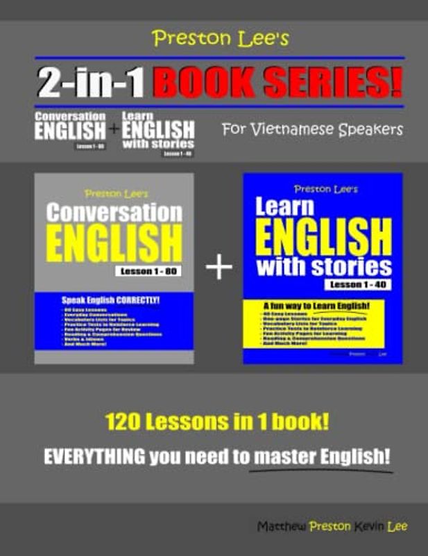 Preston Lee’s 2-in-1 Book Series! Conversation English Lesson 1 – 80 + Learn English With Stories Lesson 1 – 40 For Vietnamese Speakers (Preston Lee's English For Vietnamese Speakers)