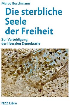 Die sterbliche Seele der Freiheit