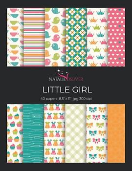Little Girl.: Scrapbooking, Design and Craft Paper, 40 sheets, 12 designs, size 8.5 "x 11", from Natalie Osliver