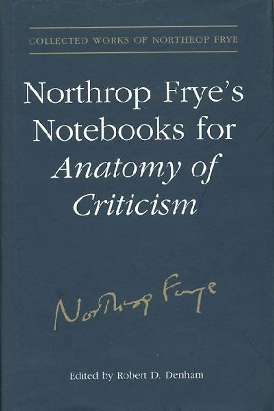 Northrop Frye's Notebooks for Anatomy of Critcism