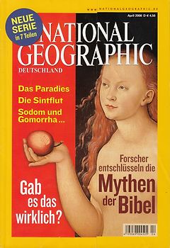 National Geographic Deutschland: 04/2008 - Forscher entschlüsseln die Mythen der Bibel [Zeitschrift]