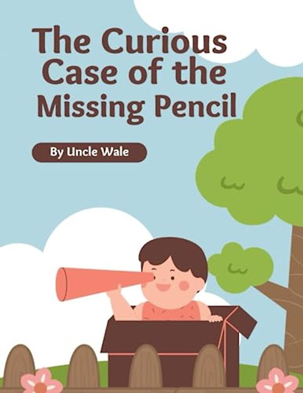 The Curious Case of the Missing Pencil: A Detective Story for Kids